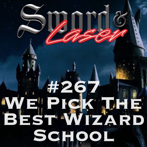 Stream Episode 267 We Pick The Best Wizard School By Swordandlaser