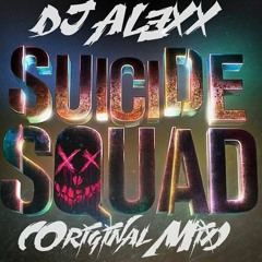 Suicide Squad DJ AL3XX (Original Mix)