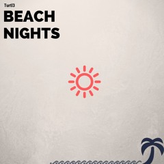 Turtl3 - Beach Nights