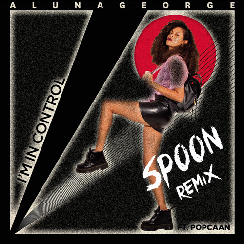 Stream Aluna George - I'M In Control Feat. Popcaan (SPOON Remix.