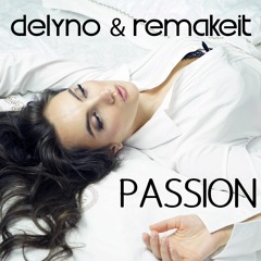 Delyno & Remakeit - Passion (Radio)