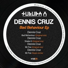 Dennis Cruz - Bad Behaviour (Original Mix) [Suruba X]