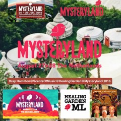 Dray Hamilton @ Mysteryland 2016  @ Scents Of Music @ Healing Garden [Part I, Early session]