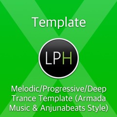 Melodic/Progressive/Deep Trance Template (Armada Music & Anjunabeats Style)