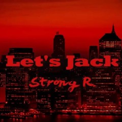 Strong R. - Let's Jack
