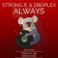 Strong R. & Droplex - Always (Strong R. Mix)