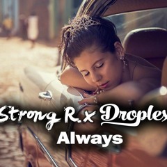 Strong R. & Droplex - Always (Radio Version)
