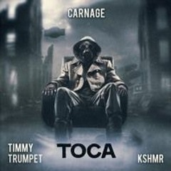 Carnage, Timmy Trumpet - Toca (Strong R. Booleg)