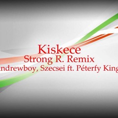 Kiskece - Strong R. Remix