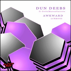 Dun Deebs Ft Gotty Mason Garrote - Awkward (Preview)LCRR003