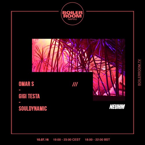 Omar S Boiler Room x NEUHM Napoli | DJ Set