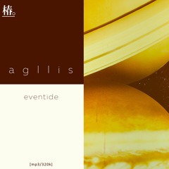 agllis - Eventide(fullstream/112k)