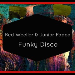 Junior Pappa & Red Weeller- Funky Disco [FREE DOWNLOAD]