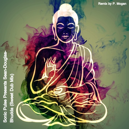 Bhudda[Sean-Douglas Sweet Dub ]