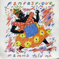 Fantastique - Mama Told Me ( John Birbilis New Intro Mix )