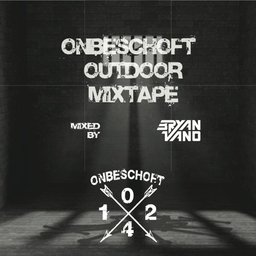 ONBESCHOFT OUTDOOR MIXTAPE 2016 - MIXED BY BRYAN VANO