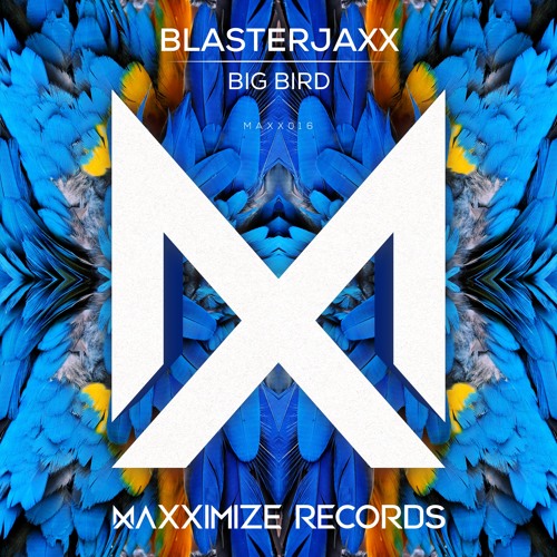 Blasterjaxx - Big Bird  (Extended Mix)