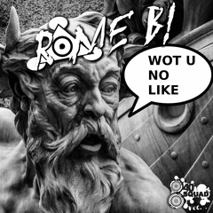 Rome B! - Wot U No Like [Twerk Nation Exclusive]