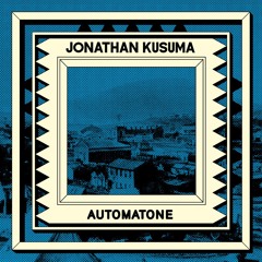 Jonathan Kusuma "Automatone" EP