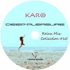 Karo B-Deep pleasure 2016 (Relax mix #10)