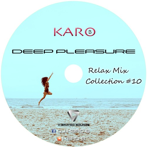 Karo B-Deep pleasure 2016 (Relax mix #10)