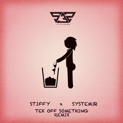 Stiffy - Tek Off Something (System32 Remix)