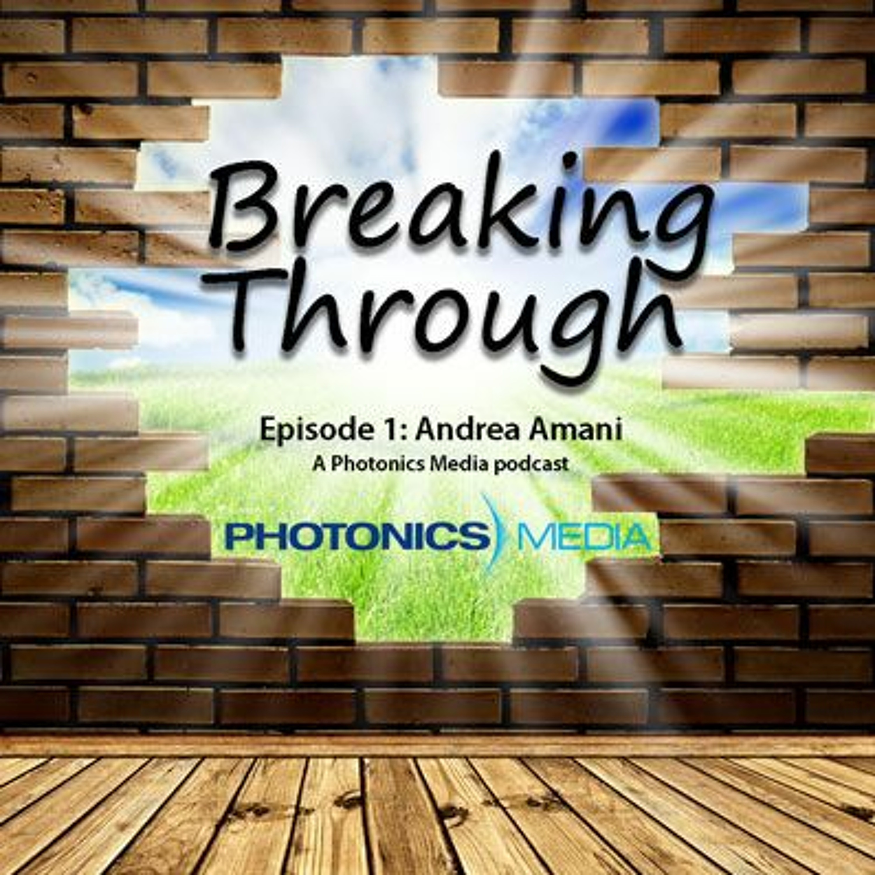 Breaking Through: Women in Photonics, ep.1 Andrea Armani episode artwork