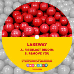 Lakeway - FireBlast Riddim / Remove You - OUT NOW ON SWEETBOX