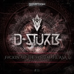 GBD155. D-Sturb Ft. Asa - Fuckin Up The System