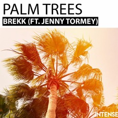 Brekk - Palm Trees (ft. Jenny Tormey) (Free Download) (Buy = Free DL)