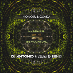 Monoir & Osaka - The Violin Song (Dj Antonio and Astero Remix)