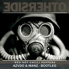 Red Hot Chili Peppers - Otherside ( AZVDO & WANZ MUSIC BOOTLEG) | FREE DOWNLOAD