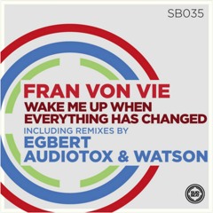 Fran Von Vie - Wake Me Up When Everything Has Changed feat. Cio May (Original Mix)