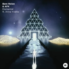 Bare Noize & AFK - Elemental (Feat Anna Yvette)