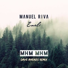Manuel Riva feat. Eneli - Mhm mhm (Dave Andres Remix)(Extended)
