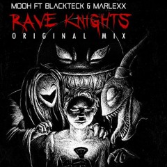 Mooh - Rave Knights ft BlackTeck & Marlexx  ( Original Mix ) Preview..!!