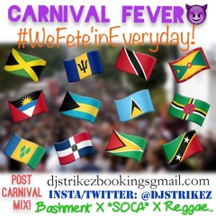 Post Carnival Mix 2016 - #CarnivalFever @DJSTRIKEZ