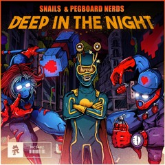 Snails & Pegboard Nerds - Deep In The Night