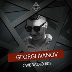 [CWBRADIO#05] Georgi Ivanov LIVE