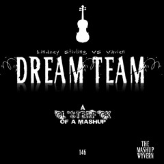 Lindsey Stirling VS Varien: Dream Team - a CL*STERF*CK of a Mashup