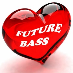 We Love FUTURE BASS