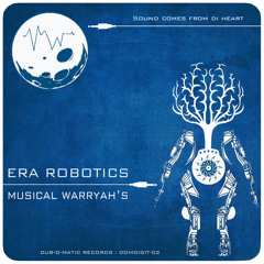 Musical Warryah's - Era Robotics Ep (teaser) Dub-O-Matic