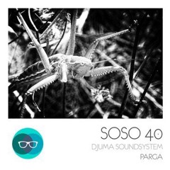 Djuma Soundsystem - Parga (Solee Remix - Cut) / SOSO Hamburg