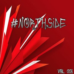 #Northside vol. 008 ft. The Disco Fries
