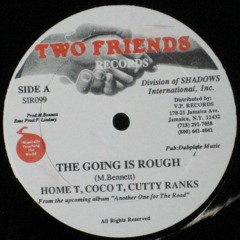 Cocoa Tea And Cutty Ranks - Going Is Rough (Annias Remix)