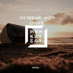 Jus Deelax, Nietti - Choice (Original Mix)