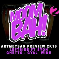 LEFTSIDE FT SYON - GHETTO - GYAL - WINE - ARTMETSAO - 2016