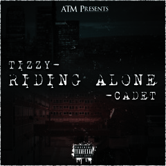 Tizzy - Riding Alone Ft.Cadet (Prod By Jovis)
