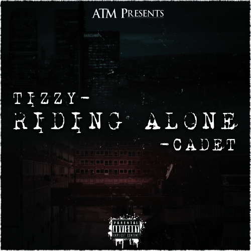 Tizzy - Riding Alone Ft.Cadet (Prod By Jovis)
