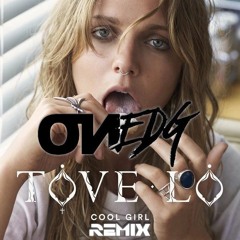 Tove Lo - Cool Girl (ON.EDG Remix)